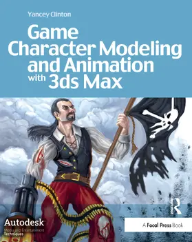 Clinton | Game Character Modeling and Animation with 3ds Max | Buch | 978-0-240-80978-6 | www.sack.de