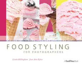 Bellingham / Bybee |  Food Styling for Photographers | Buch |  Sack Fachmedien