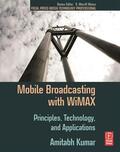 Kumar |  Mobile Broadcasting with WiMAX | Buch |  Sack Fachmedien