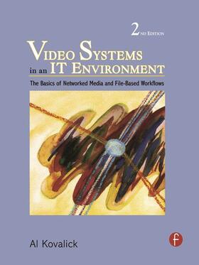 Kovalick | Video Systems in an It Environment | Buch | 978-0-240-81042-3 | sack.de