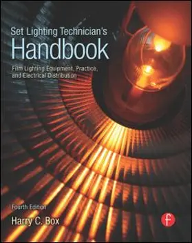 Box |  Set Lighting Technician's Handbook: Film Lighting Equipment, Practice, and Electrical Distribution | Buch |  Sack Fachmedien