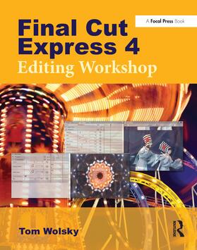 Wolsky | Final Cut Express 4 Editing Workshop | Buch | 978-0-240-81077-5 | sack.de