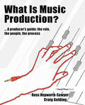 Hepworth-Sawyer |  What Is Music Production? | Buch |  Sack Fachmedien
