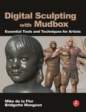 de la Flor / Mongeon | Digital Sculpting with Mudbox | Buch | 978-0-240-81203-8 | www.sack.de