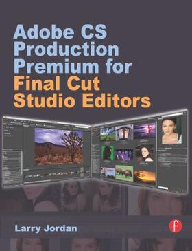 Jordan | Adobe CS Production Premium for Final Cut Studio Editors | Buch | 978-0-240-81223-6 | sack.de