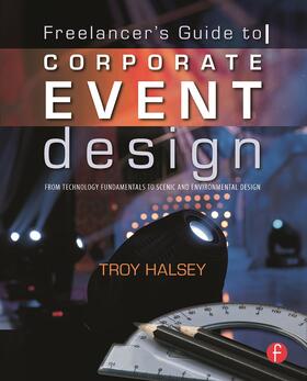 Halsey | The Freelancer's Guide to Corporate Event Design: From Technology Fundamentals to Scenic and Environmental Design | Buch | sack.de