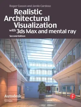 Cardoso / Cusson |  Realistic Architectural Visualization with 3ds Max and mental ray | Buch |  Sack Fachmedien