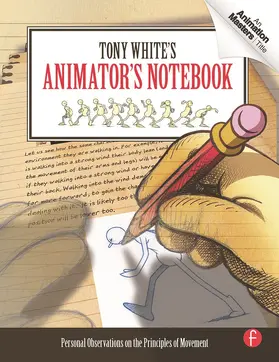 White | Tony White's Animator's Notebook | Buch | 978-0-240-81307-3 | sack.de