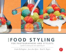 Bellingham / Bybee / Rogers | More Food Styling for Photographers & Stylists | Buch | 978-0-240-81713-2 | www.sack.de