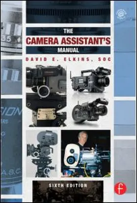 Elkins / Elkins, SOC | The Camera Assistant's Manual | Buch | 978-0-240-81868-9 | sack.de
