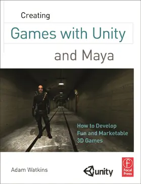 Watkins |  Creating Games with Unity and Maya | Buch |  Sack Fachmedien