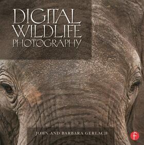 Gerlach | Digital Wildlife Photography | Buch | 978-0-240-81883-2 | sack.de