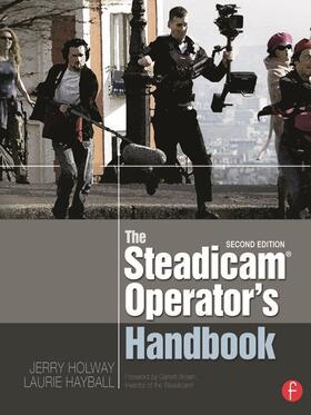 Holway / Hayball | The Steadicam(r) Operator's Handbook | Buch | 978-0-240-82380-5 | sack.de
