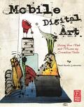 Leibowitz |  Mobile Digital Art: Using the iPad and iPhone as Creative Tools | Buch |  Sack Fachmedien