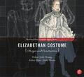Huang / Hoem / Hunt |  Elizabethan Costume Design and Construction | Buch |  Sack Fachmedien