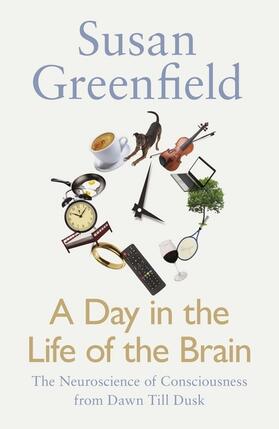 Greenfield | A Day in the Life of the Brain | Buch | 978-0-241-25667-1 | www.sack.de