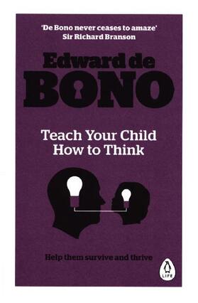 de Bono |  Teach Your Child How To Think | Buch |  Sack Fachmedien