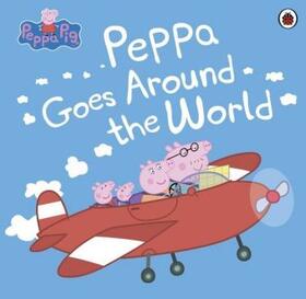  Peppa Pig: Peppa Goes Around the World | Buch |  Sack Fachmedien