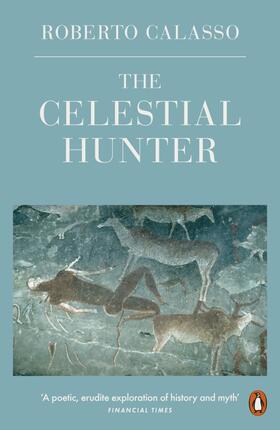 Calasso |  The Celestial Hunter | Buch |  Sack Fachmedien