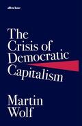 Wolf |  The Crisis of Democratic Capitalism | Buch |  Sack Fachmedien