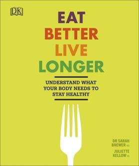Kellow / Brewer |  Eat Better, Live Longer | Buch |  Sack Fachmedien