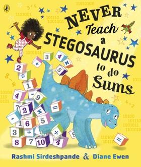 Sirdeshpande |  Never Teach a Stegosaurus to Do Sums | Buch |  Sack Fachmedien