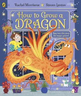 Morrisroe | How to Grow a Dragon | Buch | 978-0-241-39225-6 | sack.de