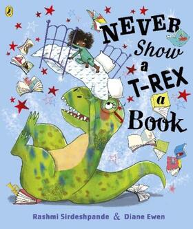 Sirdeshpande |  Never Show A T-Rex A Book! | Buch |  Sack Fachmedien