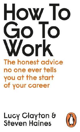 Clayton / Haines |  How to Go to Work | Buch |  Sack Fachmedien