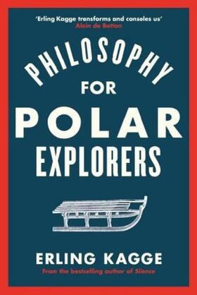 Kagge |  Philosophy for Polar Explorers | Buch |  Sack Fachmedien