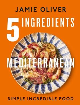 Oliver | 5 Ingredients Mediterranean | Buch | 978-0-241-43116-0 | www.sack.de