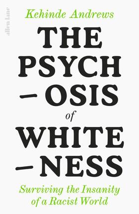 Andrews |  The Psychosis of Whiteness | Buch |  Sack Fachmedien