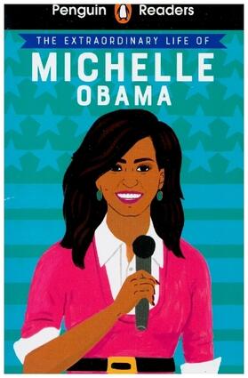 Ladybird |  Penguin Readers Level 3: The Extraordinary Life of Michelle Obama (ELT Graded Reader) | Buch |  Sack Fachmedien
