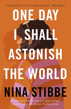Stibbe |  One Day I Shall Astonish the World | Buch |  Sack Fachmedien