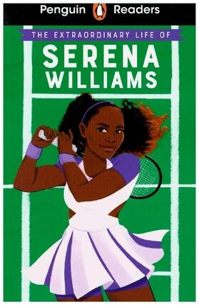Janmohamed |  Penguin Readers Level 1: The Extraordinary Life Of Serena Williams (ELT Graded Reader) | Buch |  Sack Fachmedien