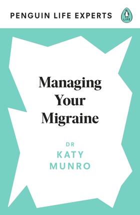 Munro | Managing Your Migraine | Buch | 978-0-241-51428-3 | sack.de