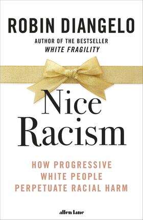 DiAngelo, R: Nice Racism | Buch | 978-0-241-51935-6 | www.sack.de