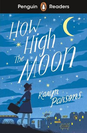 Parsons | Penguin Readers Level 4: How High The Moon (ELT Graded Reader) | Buch | 978-0-241-52072-7 | www.sack.de