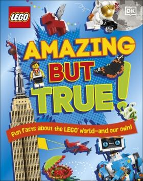 Saunders / Dowsett / March |  LEGO Amazing But True - Fun Facts About the LEGO World and Our Own! | Buch |  Sack Fachmedien