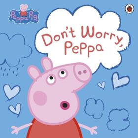  Peppa Pig: Don't Worry, Peppa | Buch |  Sack Fachmedien