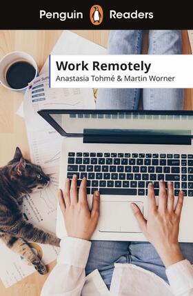 Tohme / Worner | Penguin Readers Level 5: Work Remotely (ELT Graded Reader) | Buch | 978-0-241-58916-8 | www.sack.de