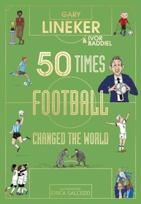Lineker / Baddiel |  50 Times Football Changed the World | Buch |  Sack Fachmedien