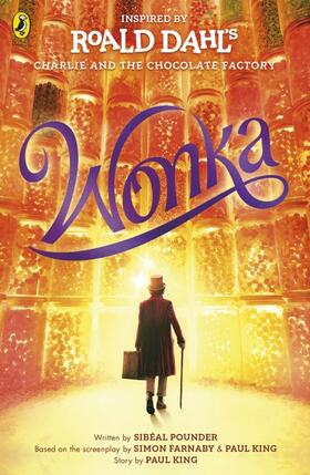 Dahl / Pounder / King |  Wonka | Buch |  Sack Fachmedien