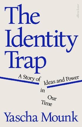 Mounk |  The Identity Trap | Buch |  Sack Fachmedien