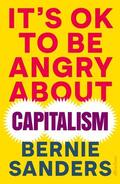 Sanders |  It's OK To Be Angry About Capitalism | Buch |  Sack Fachmedien