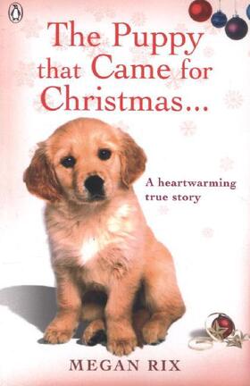 Rix |  The Puppy that Came for Christmas and Stayed Forever | Buch |  Sack Fachmedien