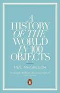 MacGregor |  A History of the World in 100 Objects | Buch |  Sack Fachmedien