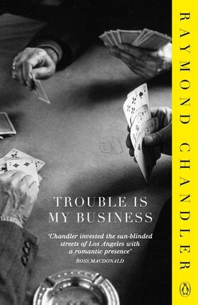 Chandler |  Trouble is My Business | Buch |  Sack Fachmedien