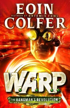 Colfer |  The Hangman's Revolution (W.A.R.P. Book 2) | Buch |  Sack Fachmedien