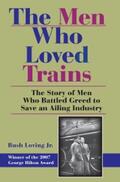 Loving |  The Men Who Loved Trains | eBook | Sack Fachmedien